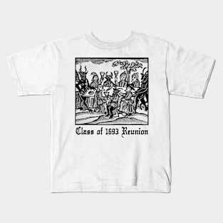 Class of 1693 Reunion - Witches Kids T-Shirt